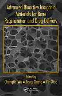 Advanced bioactive inorganic materials for bone regeneration and drug delivery