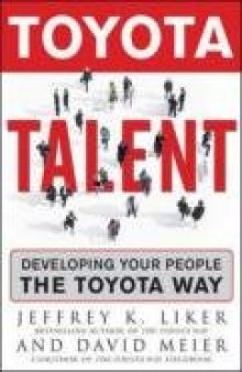 Toyota Talent: Developing Your People the Toyota Way