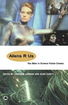 Aliens R Us: The Other in Science Fiction Cinema