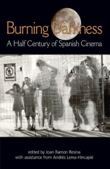 Burning Darkness: A Half Century of Spanish Cinema