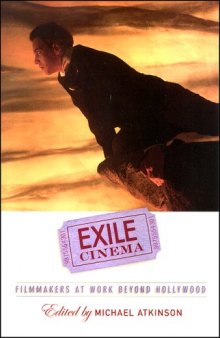 Exile Cinema: Filmmakers at Work Beyond Hollywood