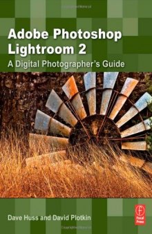 Adobe Photoshop Lightroom 2: A Digital Photographer's Guide