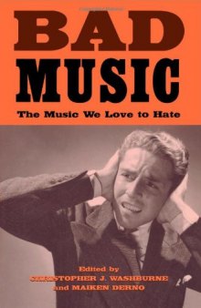 Bad Music: The Music We Love to Hate