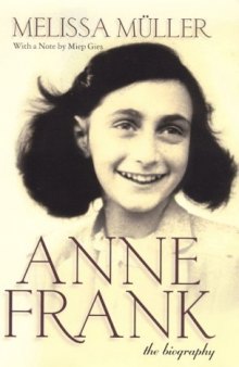 Anne Frank : The Biography