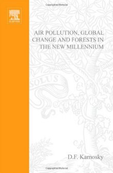 Air Pollution, Global Change and Forests in the New Millenium