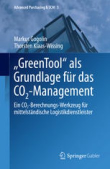 &quot;GreenTool&quot; als Grundlage für das CO2-Management: Ein CO2-Berechnungs-Werkzeug für mittelständische Logistikdienstleister