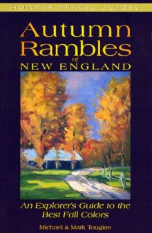 Autumn Rambles of New England : An Explorer's Guide to the Best Fall Colors (Hunter Travel Guides)