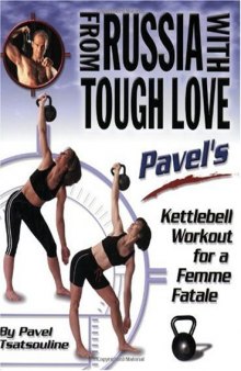 From Russia with Tough Love: Pavel's Kettlebell Workout for a Femme Fatale