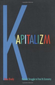 Kapitalizm: Russia's Struggle to Free Its Economy