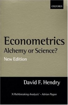 Econometrics: Alchemy or Science? Essays in Econometric Methodology