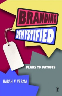 Branding Demystified: Plans to Payoffs (Response Books)