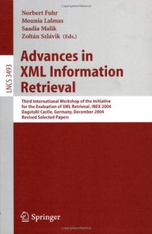 Advances in XML Information Retrieval: Third International Workshop of the Initiative for the Evaluation of XML Retrieval, INEX 2004, Dagstuhl Castle, Germany, December 6-8, 2004, Revised Selected Papers