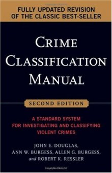 Crime Classification Manual: A Standard System for Investigating and Classifying Violent Crimes