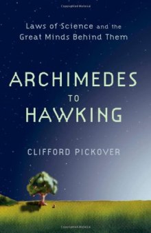 Archimedes to Hawking: Laws of Science and the Great Minds Behind Them