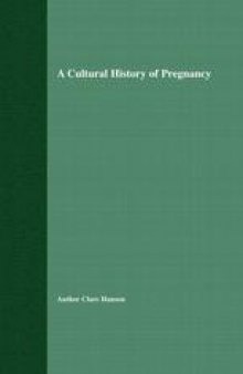 A Cultural History of Pregnancy: Pregnancy, Medicine and Culture, 1750–2000