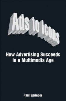 Ads to Icons: How Advertising Succeeds in a Multimedia Age