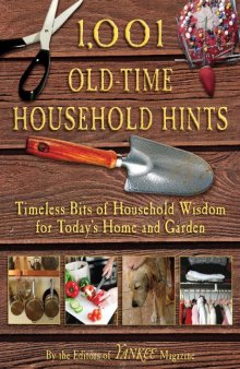 1,001 Old-Time Household Hints: Timeless Bits of Household Wisdom for Today's Home and Garden