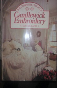 The Complete Book of Candlewick Embroidery