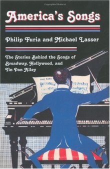 America's Songs: The Stories Behind the Songs of Broadway, Hollywood, and Tin Pan Alley