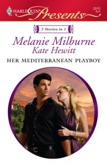 Her Mediterranean Playboy: Mistress at the Italian's Command Italian Boss, Housekeeper Mistress   