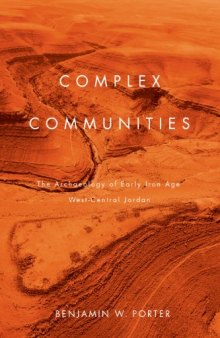 Complex Communities: The Archaeology of Early Iron Age West-Central Jordan