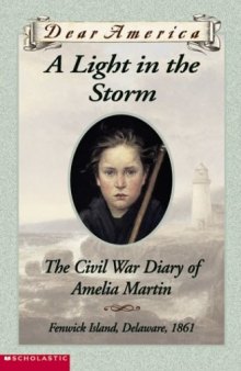 A Light in the Storm the Civil War Diary of Amelia Martin (Dear America)