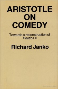 Aristotle on Comedy: Towards a Reconstruction of Poetics II