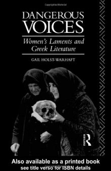 Dangerous Voices: Women's Laments and Greek Literature