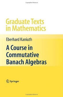 A Course in Commutative Banach Algebras