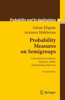 Probability Measures on Semigroups: Convolution Products, Random Walks and Random Matrices 