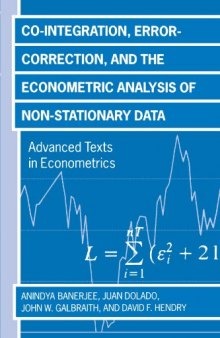 Co-integration, Error Correction, and the Econometric Analysis of Non-Stationary Data (Advanced Texts in Econometrics)