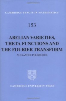 Abelian Varieties, Theta Functions and the Fourier Transform