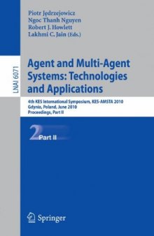 Agent and Multi-Agent Systems: Technologies and Applications: 4th KES International Symposium, KES-AMSTA 2010, Gdynia, Poland, June 23-25, 2010, Proceedings. Part II