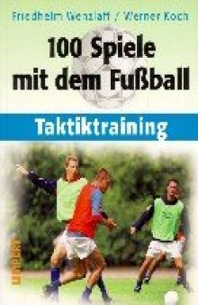 100 Spiele mit dem Fußball: Taktiktraining