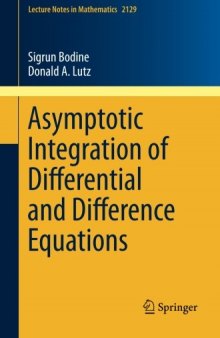 Asymptotic Integration of Differential and Difference Equations