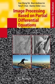 Image Processing Based on Partial Differential Equations: Proceedings of the International Conference on PDE-Based Image Processing and Related Inverse ... 8-12, 2005 (Mathematics and Visualization)