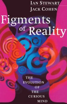 Figments of reality: the evolution of the curious mind