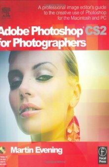 Adobe Photoshop Cs2 For Photographers- A Professional Image Editor's Guide To The Creative Use Of Photoshop For The Macintosh And Pc