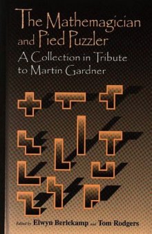 The mathemagician and pied puzzler: a collection in tribute to Martin Gardner