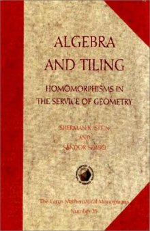 Algebra and Tiling: Homomorphisms in the Service of Geometry