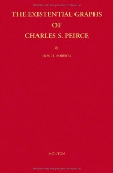 The Existential Graphs of Charles S. Peirce