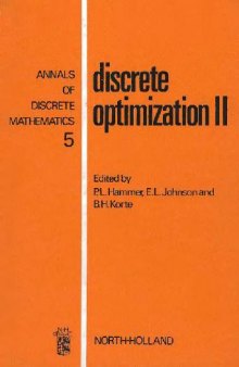 Discrete Optimization II, Proceedings of the Advanced Research Institute on Discrete Optimization and Systems Applications of the Systems Science Panel of NATO and of the Discrete Optimization Symposium co-sponsored by IBM Canada and SIAM Banff, Aha. and Vancouver