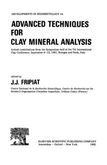Advanced techniques for clay mineral analysis: invited contributions from the symposium held at the 7th International Clay Conference, September 6-12, 1981, Bologna and Pavia, Italy