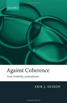 Against Coherence: Truth, Probability, and Justification