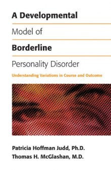 A Developmental Model of Borderline Personality Disorder: Understanding Variations in Course and Outcome