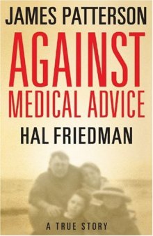 Against Medical Advice: One Family's Struggle with an Agonizing Medical Mystery