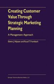 Creating Customer Value Through Strategic Marketing Planning: A Management Approach