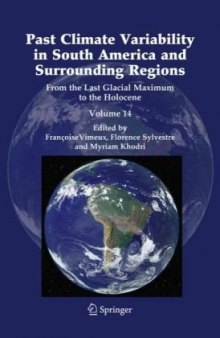 Past Climate Variability in South America and Surrounding Regions: From the Last Glacial Maximum to the Holocene 