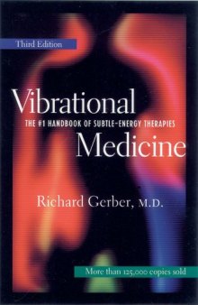 Vibrational medicine: the #1 handbook of subtle-energy therapies