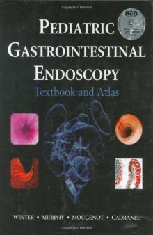 Pediatric Gastrointestinal Endoscopy: Textbook And Atlas